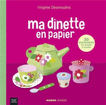 Couverture du livre « Ma dînette en papier » de Virginie Desmoulins aux éditions Mango