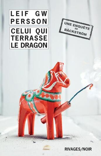 Couverture du livre « Bäckström épisode 2 ; celui qui terrasse le dragon » de Leif G. W. Persson aux éditions Rivages