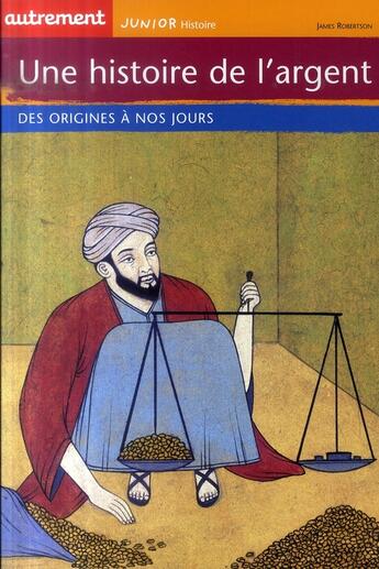 Couverture du livre « Une histoire de l'argent ; des origines à nos jours » de James Robertson aux éditions Autrement