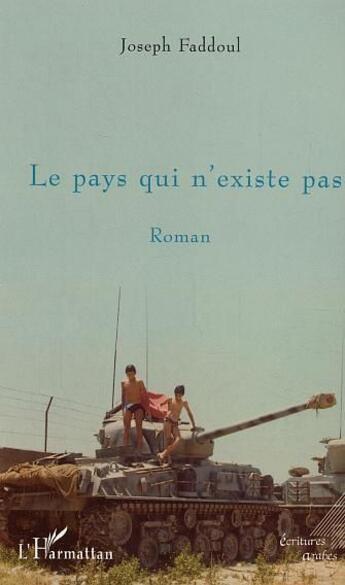 Couverture du livre « Le pays qui n'existe pas » de Joseph Faddoul aux éditions L'harmattan