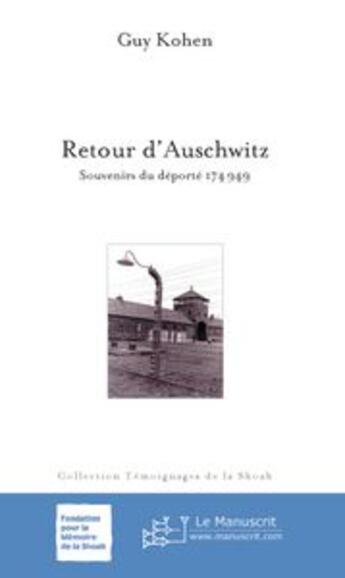 Couverture du livre « Retour d'Auschwitz ; souvenirs de déporté » de Guy Kohen aux éditions Le Manuscrit