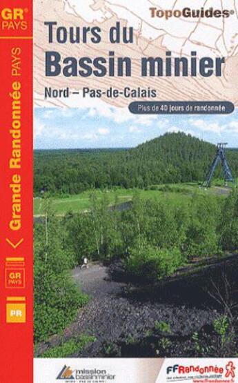 Couverture du livre « Tours du bassin minier ; Nord, Pas-de-Calais ; 59-62-GR-592 » de  aux éditions Ffrp