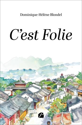 Couverture du livre « C'est Folie » de Dominique-Helene Blondel aux éditions Editions Du Panthéon