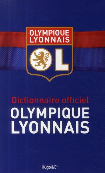 Couverture du livre « Dictionnaire officiel de l'Olympique lyonnais » de  aux éditions Hugo Sport