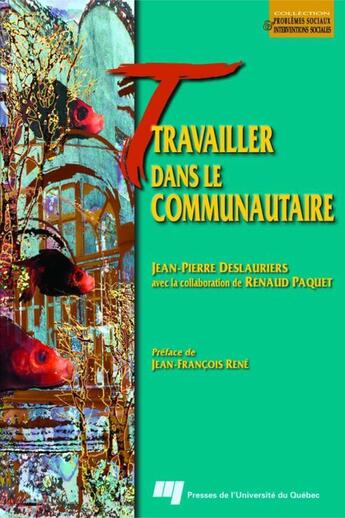 Couverture du livre « Travailler dans le communautaire » de Jean-Pierre Deslauriers aux éditions Pu De Quebec