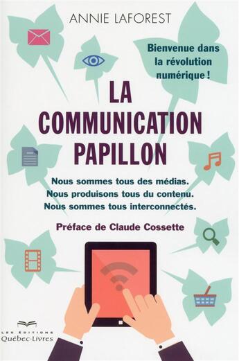 Couverture du livre « La communication papillon » de Annie Laforest aux éditions Quebec Livres