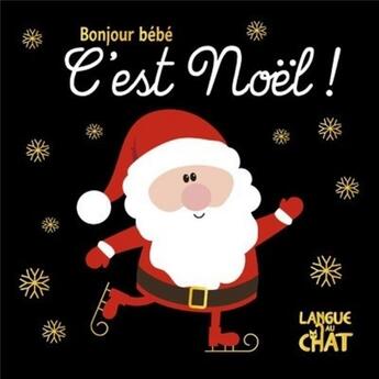 Couverture du livre « C'est noel bonjour bebe » de Pierre Adeline aux éditions Langue Au Chat