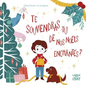 Couverture du livre « Te souviendras-tu de nos Noëls enchantés ? » de Celine Person et Lili La Baleine aux éditions Langue Au Chat