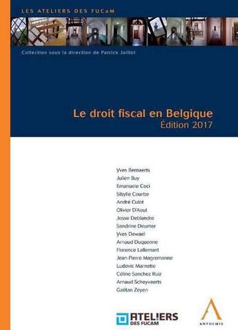 Couverture du livre « Le droit fiscal en Belgique (édition 2017) » de  aux éditions Anthemis