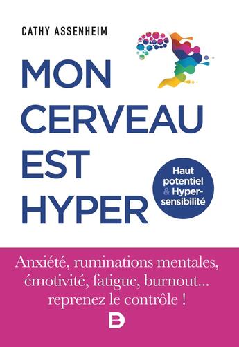 Couverture du livre « Mon cerveau est hyper ; haut potentiel & hypersensibilité » de Cathy Assenheim aux éditions De Boeck Superieur