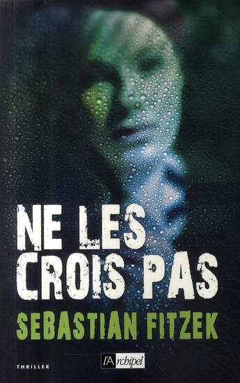 Couverture du livre « Ne les crois pas ! » de Fitzek-S aux éditions Archipel