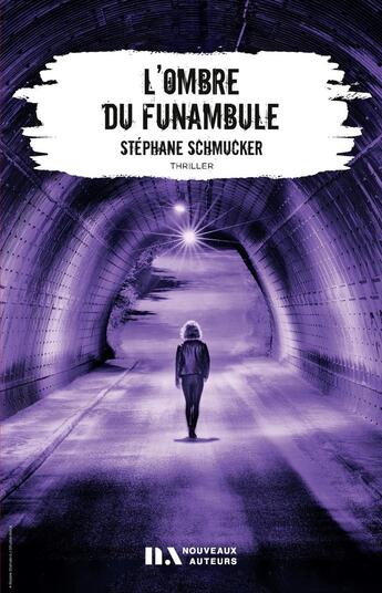 Couverture du livre « L'ombre du funambule » de Stephane Schmucker aux éditions Les Laureats