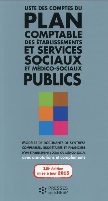 Couverture du livre « Liste des comptes du plan comptable des établissements et services sociaux et médico-sociaux publics (15e édition) » de Jean-Marie Le Roux aux éditions Ehesp