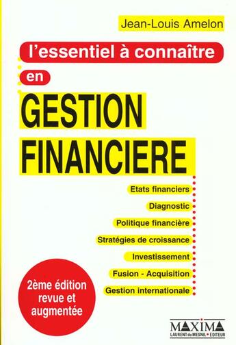 Couverture du livre « L'essentiel a connaitre en gestion financiere - 2e ed. » de Jean-Louis Amelon aux éditions Maxima