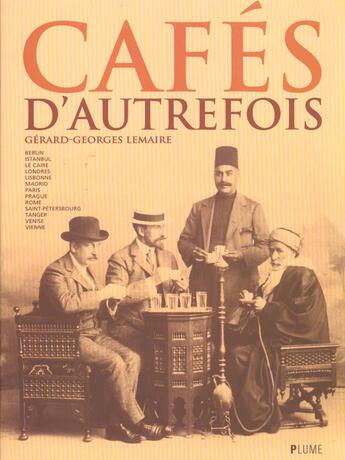 Couverture du livre « Cafes D'Autrefois » de Gerard-Georges Lemaire aux éditions Flammarion