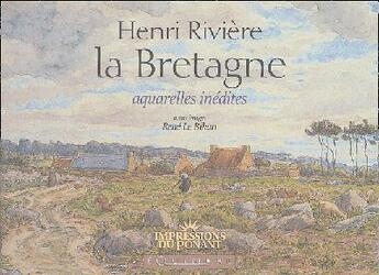 Couverture du livre « Henri Rivière, la Bretagne ; aquarelles inédites » de Henri Riviere aux éditions Equinoxe