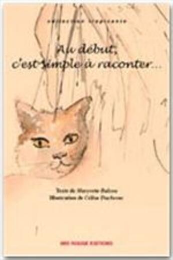 Couverture du livre « Au début c'est simple à raconter... » de Maryvette Balcou aux éditions Ibis Rouge