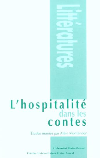 Couverture du livre « L' Hospitalité dans les contes » de Alain Montandon aux éditions Pu De Clermont Ferrand