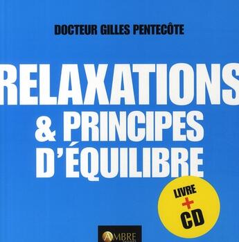 Couverture du livre « Relaxation et principes d'équilibre (livre+cd) » de Gilles Pentecote aux éditions Ambre