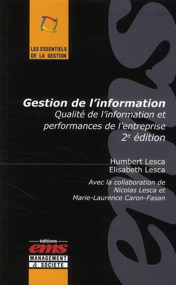 Couverture du livre « Gestion de l'information ; qualité de l'information et performances de l'entreprise » de Nicolas Lesca et Elisabeth Lesca et Marie-Laurence Caron-Fasan et Humbert Lesca aux éditions Ems