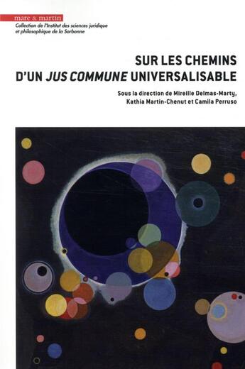 Couverture du livre « Sur les chemins d'un jus commune universalisable » de Mireille Delmas-Marty et Kathia Martin-Chenut et Camila Perruso aux éditions Mare & Martin