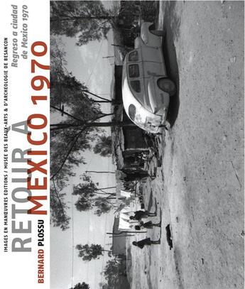 Couverture du livre « Retour à Mexico 1970 » de Bernard Plossu aux éditions Images En Manoeuvres