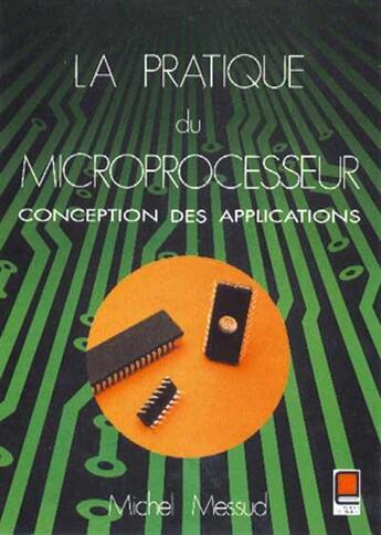 Couverture du livre « La pratique du microprocesseur ; conceptions des applications » de Michel Messud aux éditions Cepadues