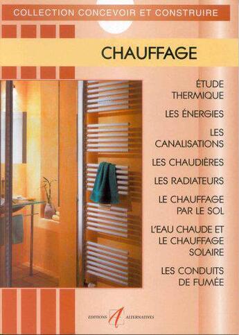 Couverture du livre « Chauffage - bois,, charbon, fioul, electro-fioul, gaz, condensation » de Michel Matana aux éditions Alternatives