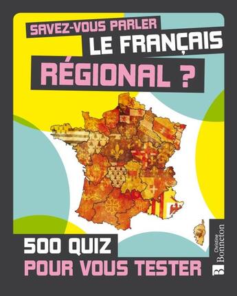 Couverture du livre « Savez-vous parler le français régional ? 500 quiz pour vous tester » de  aux éditions Bonneton