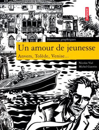 Couverture du livre « Un Amour De Jeunesse Anvers Tolede Venise » de Nicolas Vial et Michel Guerrin aux éditions Autrement