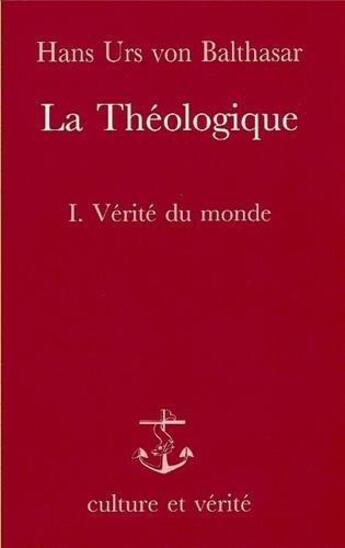 Couverture du livre « La Théologique - tome 1 Vérité du monde » de Camille Dumont et Collectif aux éditions Lessius