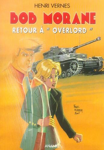 Couverture du livre « Bob Morane ; retour à Overlord » de Vernes Henri aux éditions Ananke