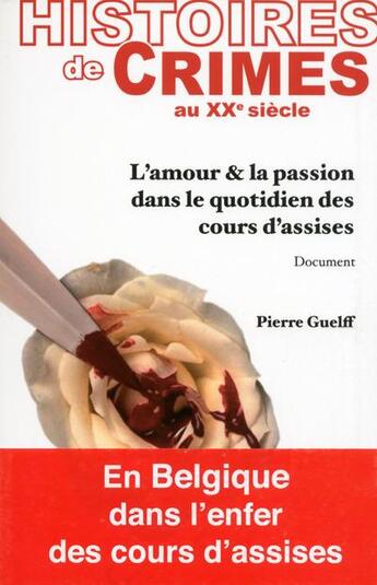 Couverture du livre « Histoires de crimes au xxeme siecle » de Pierre Guelff aux éditions Jourdan