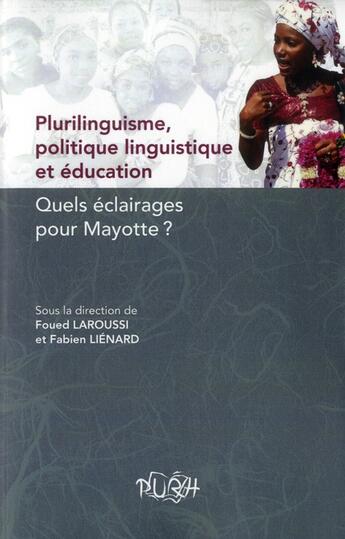 Couverture du livre « Plurilinguisme, politique linguistique et éducation : Quels éclairages pour Mayotte ? » de Lien Laroussi Foued aux éditions Pu De Rouen