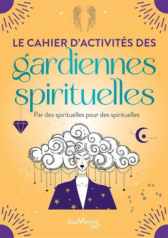 Couverture du livre « Le cahier d'activités des gardiennes spirituelles » de Solange Cousin et Celine Colle et Clelia Felix aux éditions Jouvence