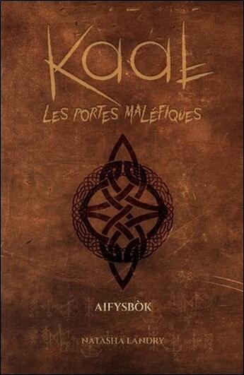 Couverture du livre « Kaal, les portes maléfiques t.1 ; Aifysbok » de Natasha Landry aux éditions Ada