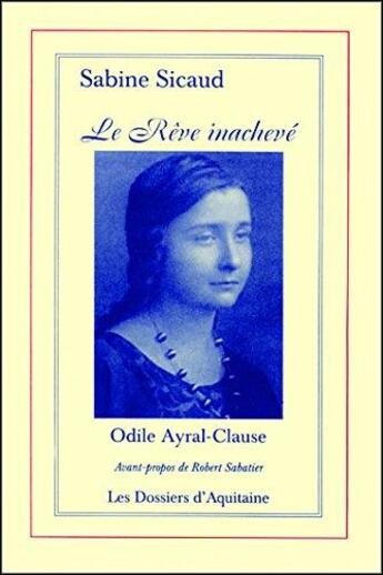 Couverture du livre « Le rêve inachevé » de Sabine Sicaud aux éditions Dossiers D'aquitaine