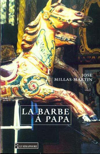 Couverture du livre « La Barbe A Papa » de J Millas-Martin aux éditions Le Semaphore