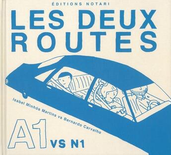 Couverture du livre « Les deux routes » de Bernardo Carvalho et Isabel Minhos Martins aux éditions Notari