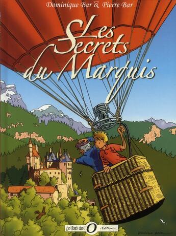 Couverture du livre « Les secrets du marquis » de Dominique Bar et Pierre Bar aux éditions Des Ronds Dans L'o