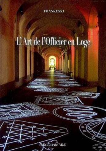 Couverture du livre « L'art de l'officier en loge » de Francis Frankeski aux éditions Editions De Midi