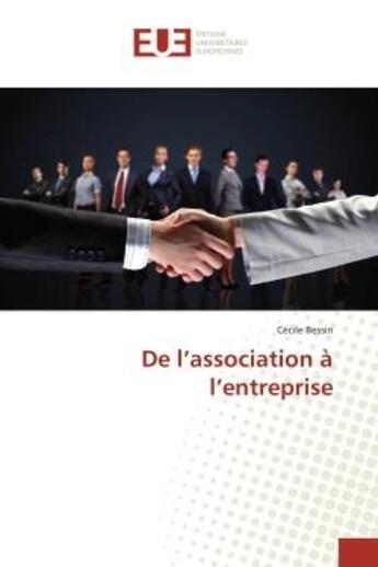 Couverture du livre « De l'association a l'entreprise » de Cecile Bessin aux éditions Editions Universitaires Europeennes