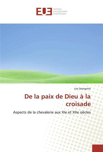 Couverture du livre « De la paix de dieu a la croisade » de Jeongmin Lee aux éditions Editions Universitaires Europeennes