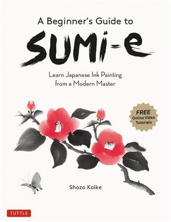 Couverture du livre « A beginner's guide to sumie /anglais » de Koike Shozo aux éditions Tuttle