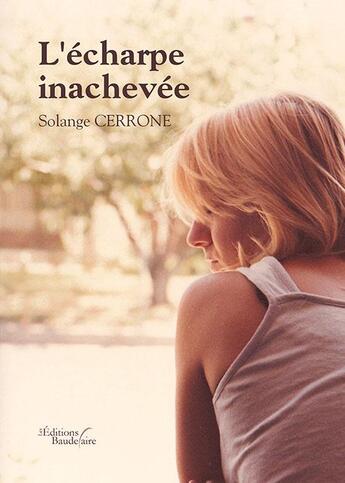 Couverture du livre « L'écharpe inachevée » de Solange Cerrone aux éditions Baudelaire