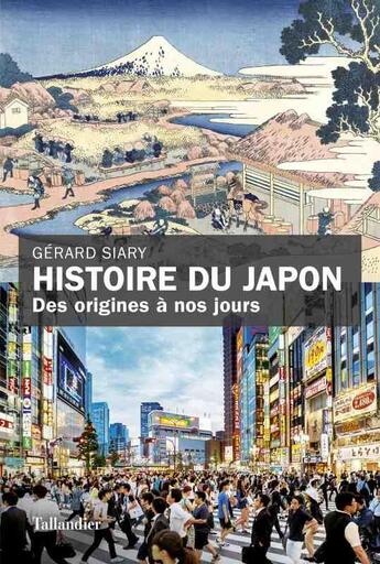 Couverture du livre « Histoire du Japon : des origines à nos jours » de Gerard Siary aux éditions Tallandier