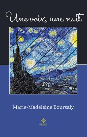 Couverture du livre « Une voix, une nuit » de Marie-Madeleine Boursaly aux éditions Le Lys Bleu