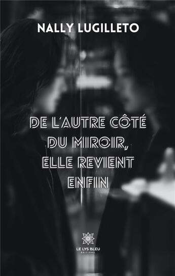 Couverture du livre « De l'autre côté du miroir : elle revient enfin » de Diguet Nathalie aux éditions Le Lys Bleu