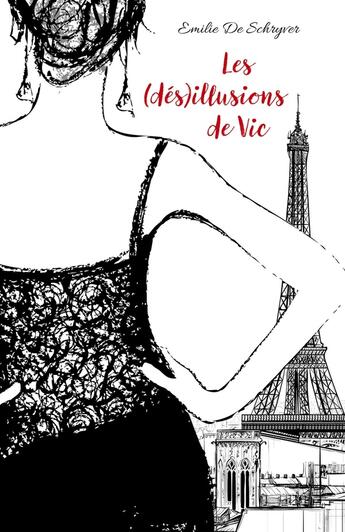 Couverture du livre « Les (dés)illusions de Vic » de Emilie De Schryver aux éditions Librinova