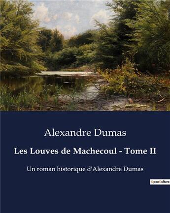 Couverture du livre « Les Louves de Machecoul - Tome II : Un roman historique d'Alexandre Dumas » de Alexandre Dumas aux éditions Culturea